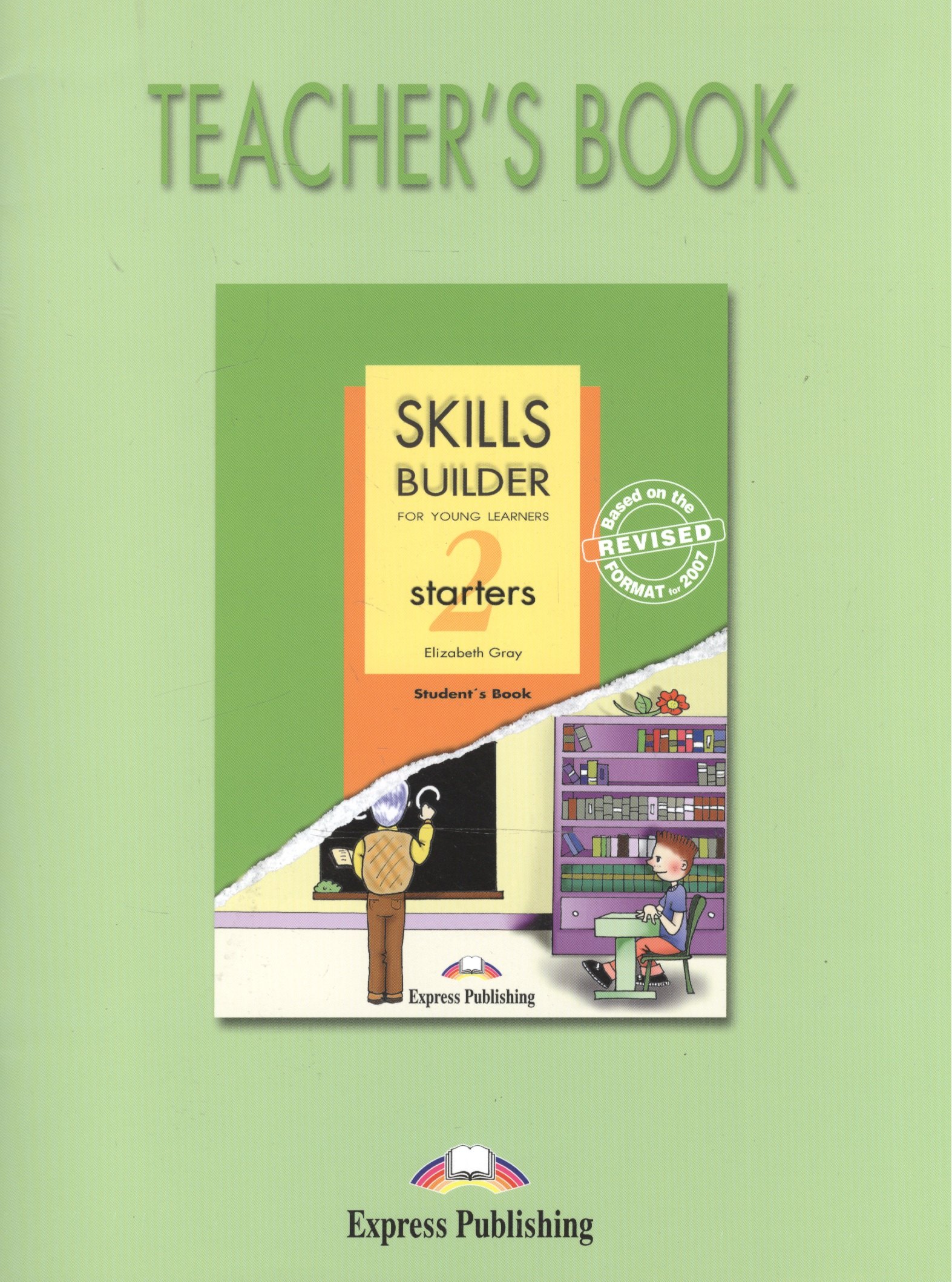 Skills Builder STARTERS 2. Teachers Book. (Revised format 2007). Книга для учителя
Skills Builder STARTERS 2. Teachers Book. (Revised format 2007). Книга для учителя