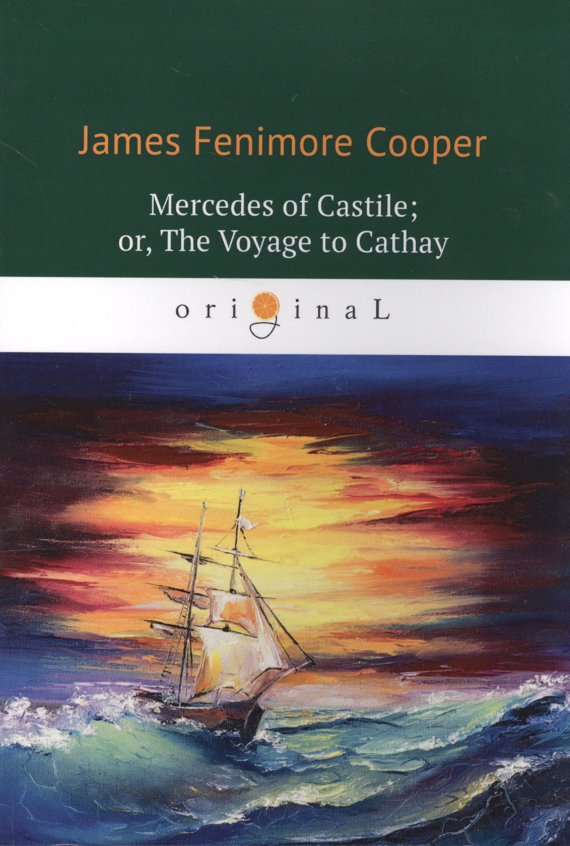 Mercedes of Castile, or, The Voyage to Cathay = Мерседес из Кастилии, или Путешествие в Катай: роман на английском языке
Mercedes of Castile, or, The Voyage to Cathay = Мерседес из Кастилии, или Путешествие в Катай: роман на английском языке