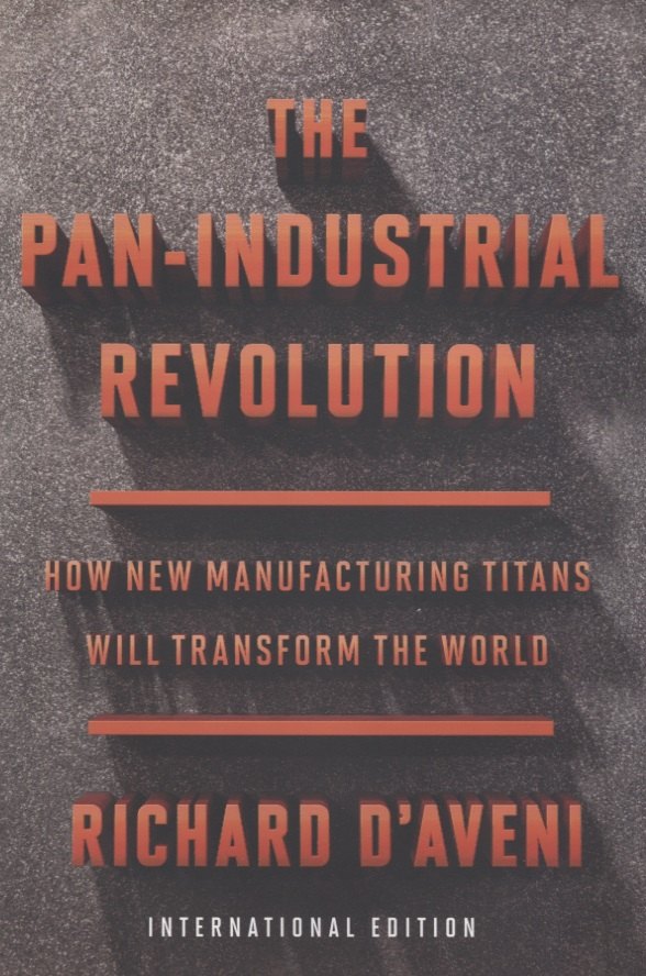 The Pan-Industrial Revolution: How New Manufacturing Titans Will Transform the World
The Pan-Industrial Revolution: How New Manufacturing Titans Will Transform the World