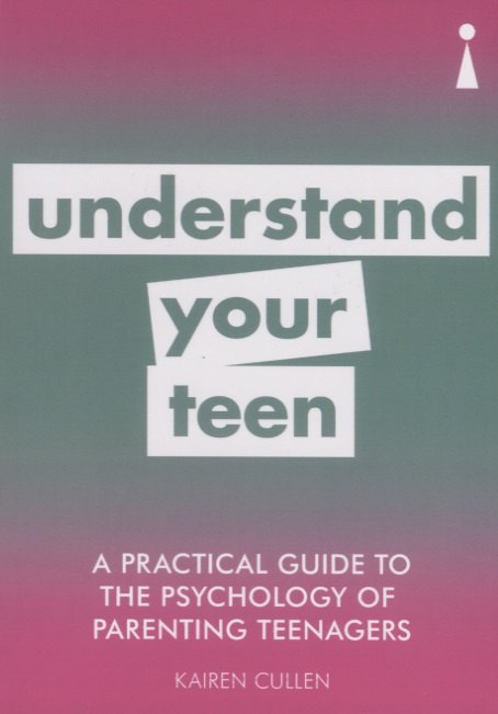 A Practical Guide to the Psychology of Parenting Teenagers: Understand Your Teen
A Practical Guide to the Psychology of Parenting Teenagers: Understand Your Teen