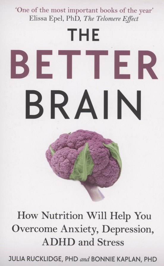 The Better Brain. How Nutrition Will Help You Overcome Anxiety, Depression, ADHD and Stress
The Better Brain. How Nutrition Will Help You Overcome Anxiety, Depression, ADHD and Stress