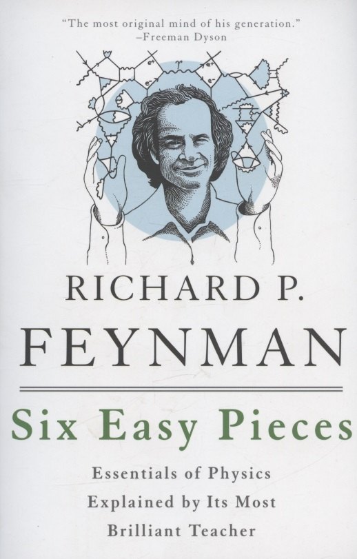 Six Easy Pieces: Essentials of Physics Explained by Its Most Brilliant Teacher
Six Easy Pieces: Essentials of Physics Explained by Its Most Brilliant Teacher