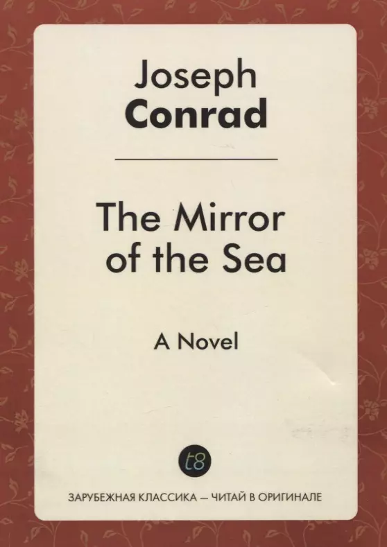 The Mirror of the Sea. A Novel
