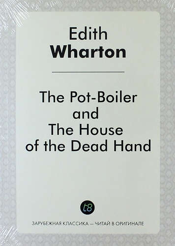 The Pot-Boiler, and The House of the Dead Hand
