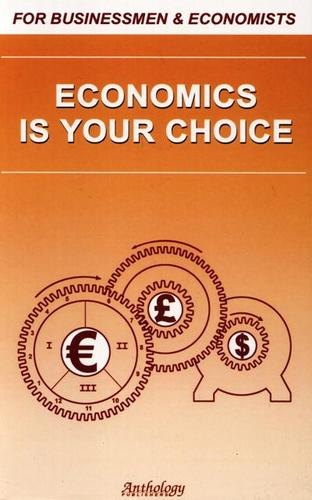 

Economics Is Your Choice