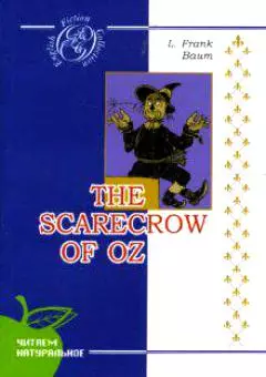 Баум Лаймен Фрэнк, Баум Фрэнк Лаймен - Страшила из Страны Оз: сказка: на английском языке