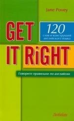 

Get It Right = Говорите правильно по-английски : учебное пособие