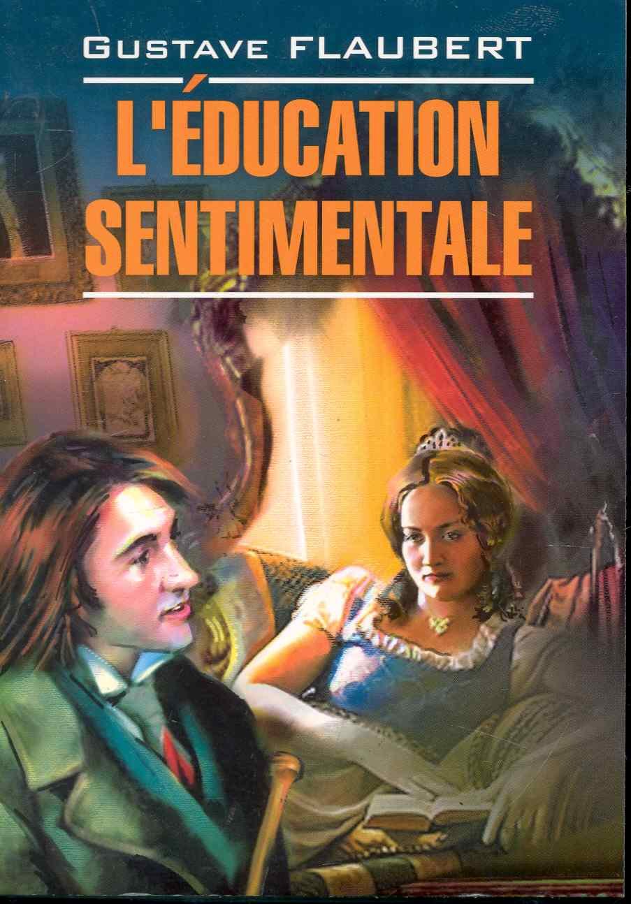 

Воспитание чувств: книга для чтения на французском языке