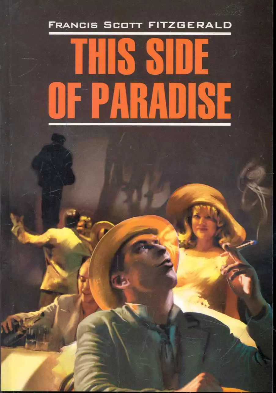 Фрэнсис скотт книги. Скотт Фицджеральд this Side of Paradise.