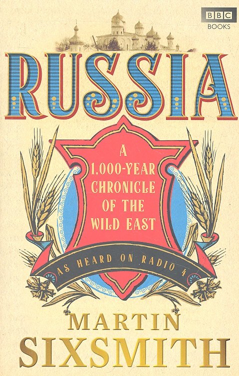 

Russia. A 1,000-year chronicle of the wild east