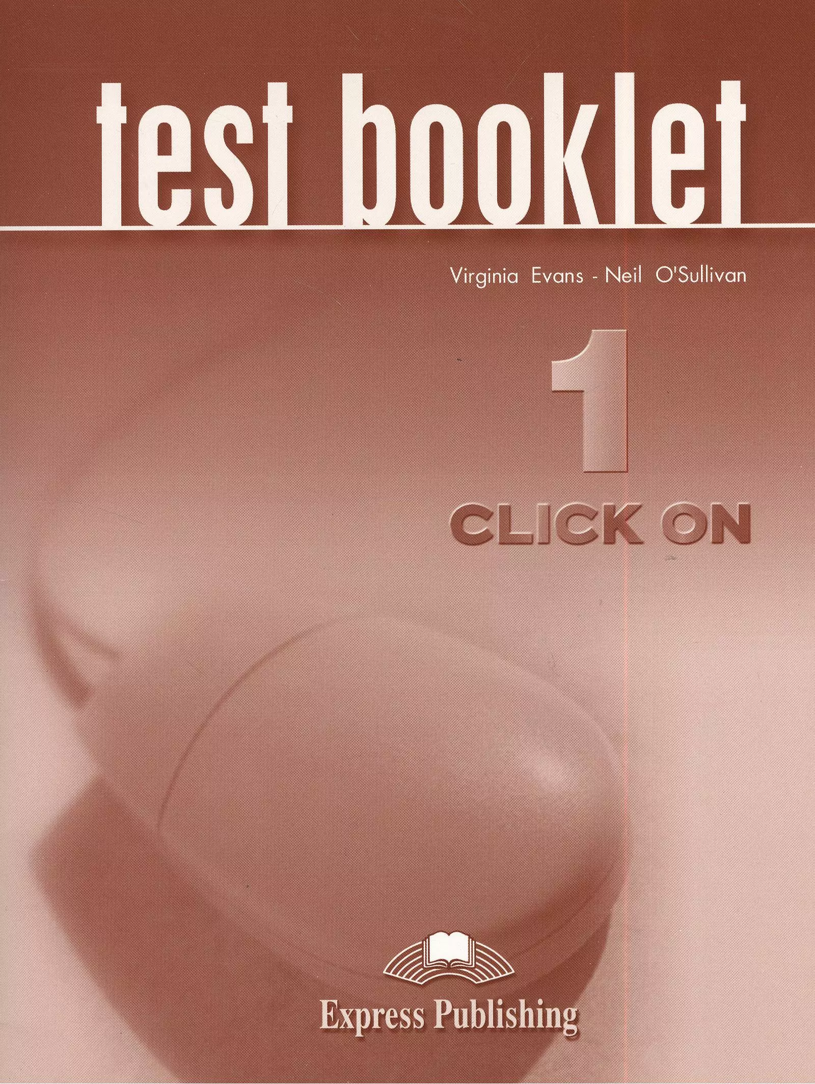 Testing books. Click on 1 Test booklet. Тестовая книга click on 3. Test 2 английский Express Publishing. Click on книга.