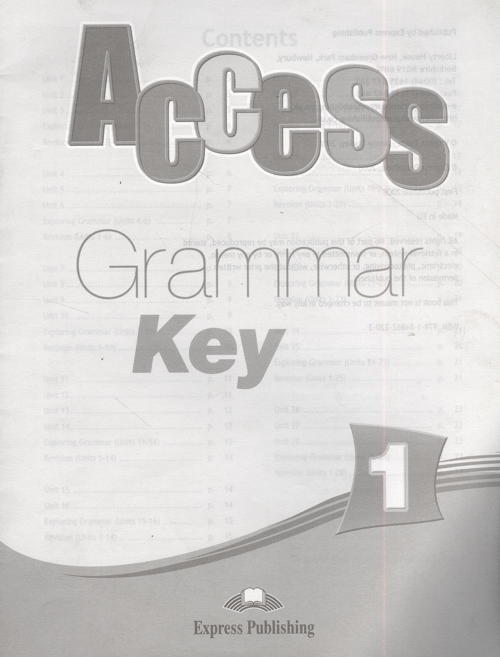 

Access 1. Grammar Book Key. Ответы к сборнику по грамматике.
