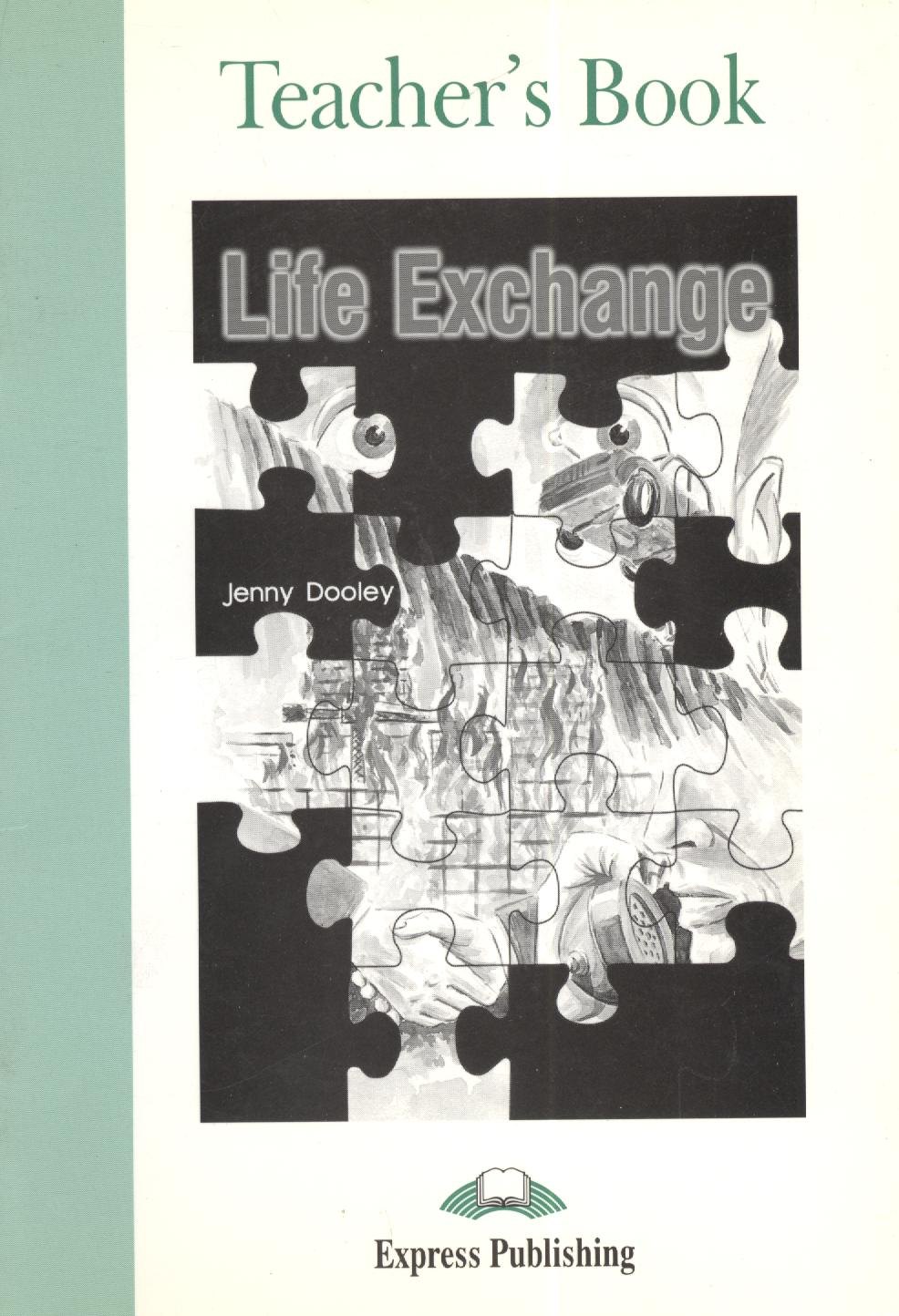 

Life Exchange. Teacher`s Book. Книга для учителя