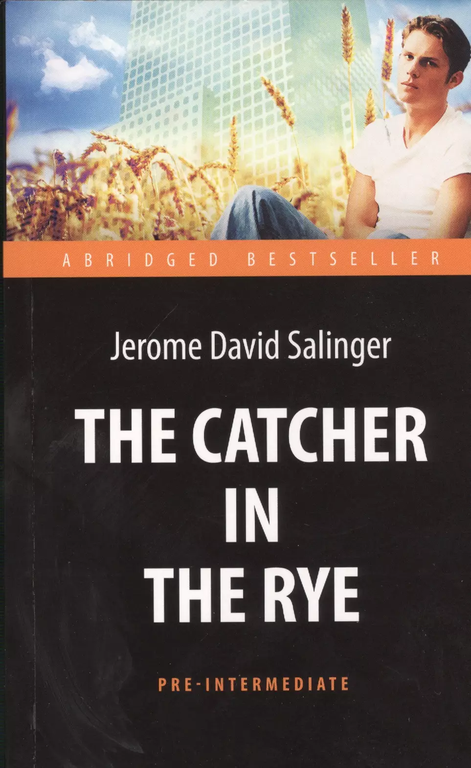 Джером дэвид сэлинджер книги. Catcher in the Rye книга. Над пропастью во ржи Джером Дэвид Сэлинджер. Сэлинджер над пропастью во ржи Роман Джерома Сэлинджера. Над пропастью во ржи Джером Дэвид Сэлинджер книга.