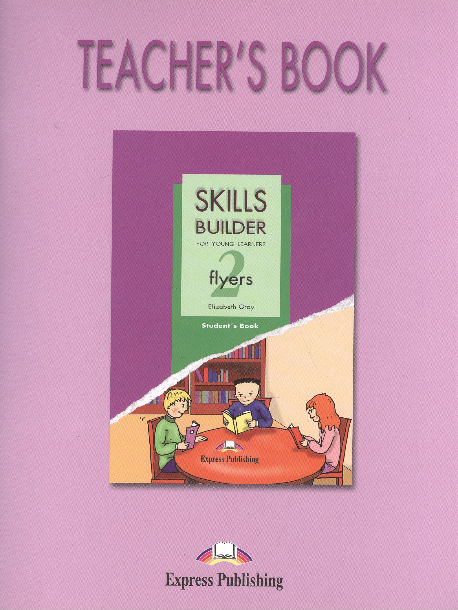 

Skills Builder FLYERS 2. Teachers Book. (Revised format 2007). Книга для учителя