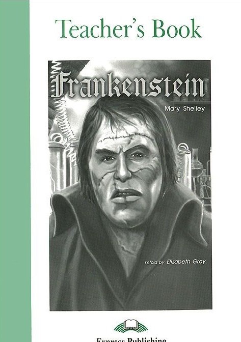 

Frankenstein. Teachers Book. Книга для учителя