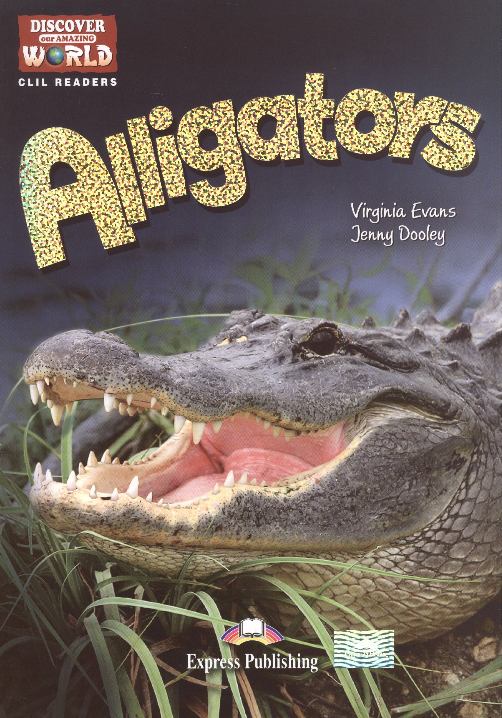 

Alligators. Level B1+/B2. Книга для чтения