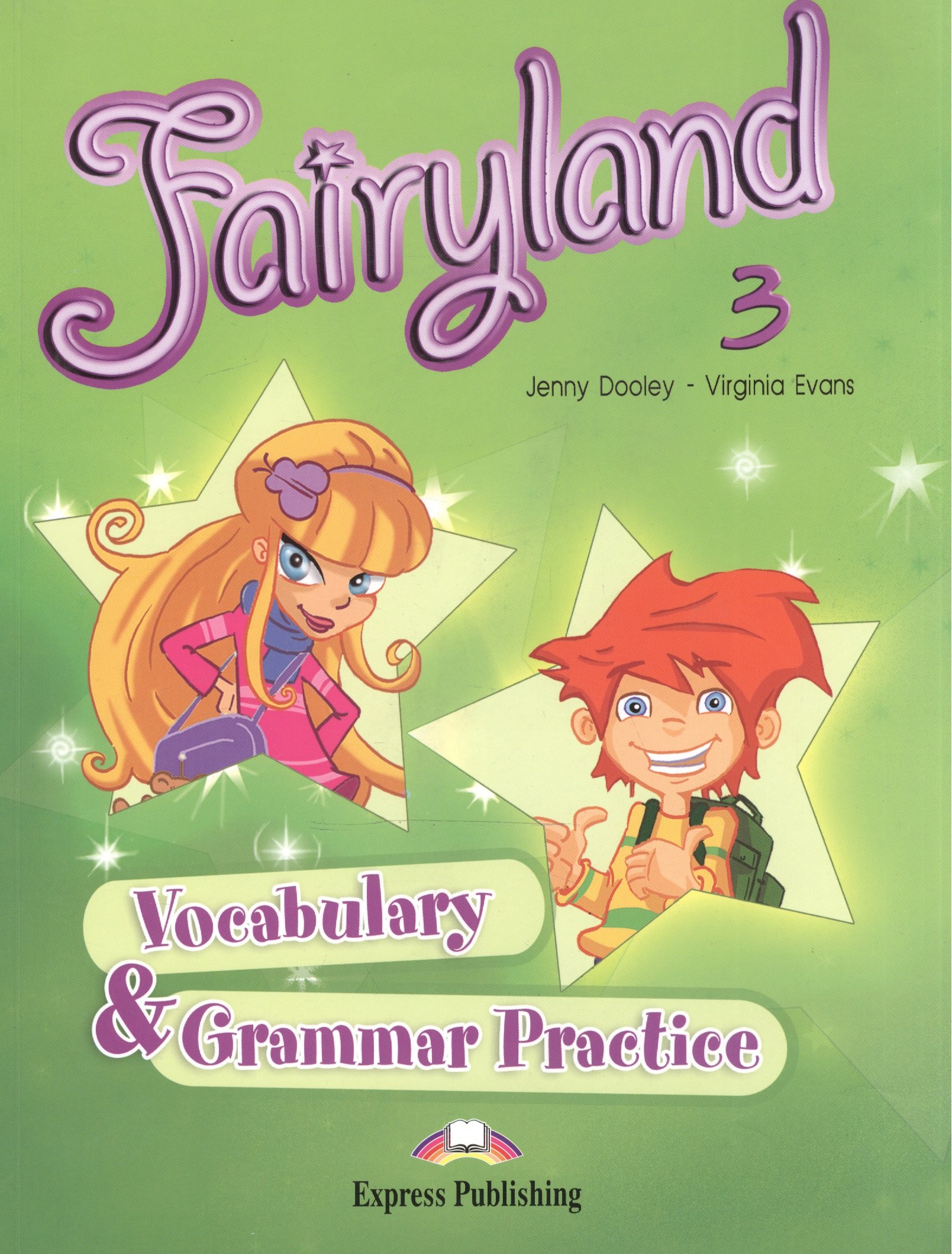 

Fairyland 3. Vocabulary & Grammar Practice. Beginner. Сборник лексических и граммат. упражнений.