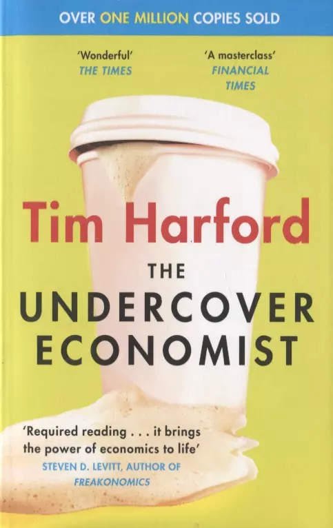 Harford Tim - The Undercover Economist (м) Harford (Now fully revised and updated)