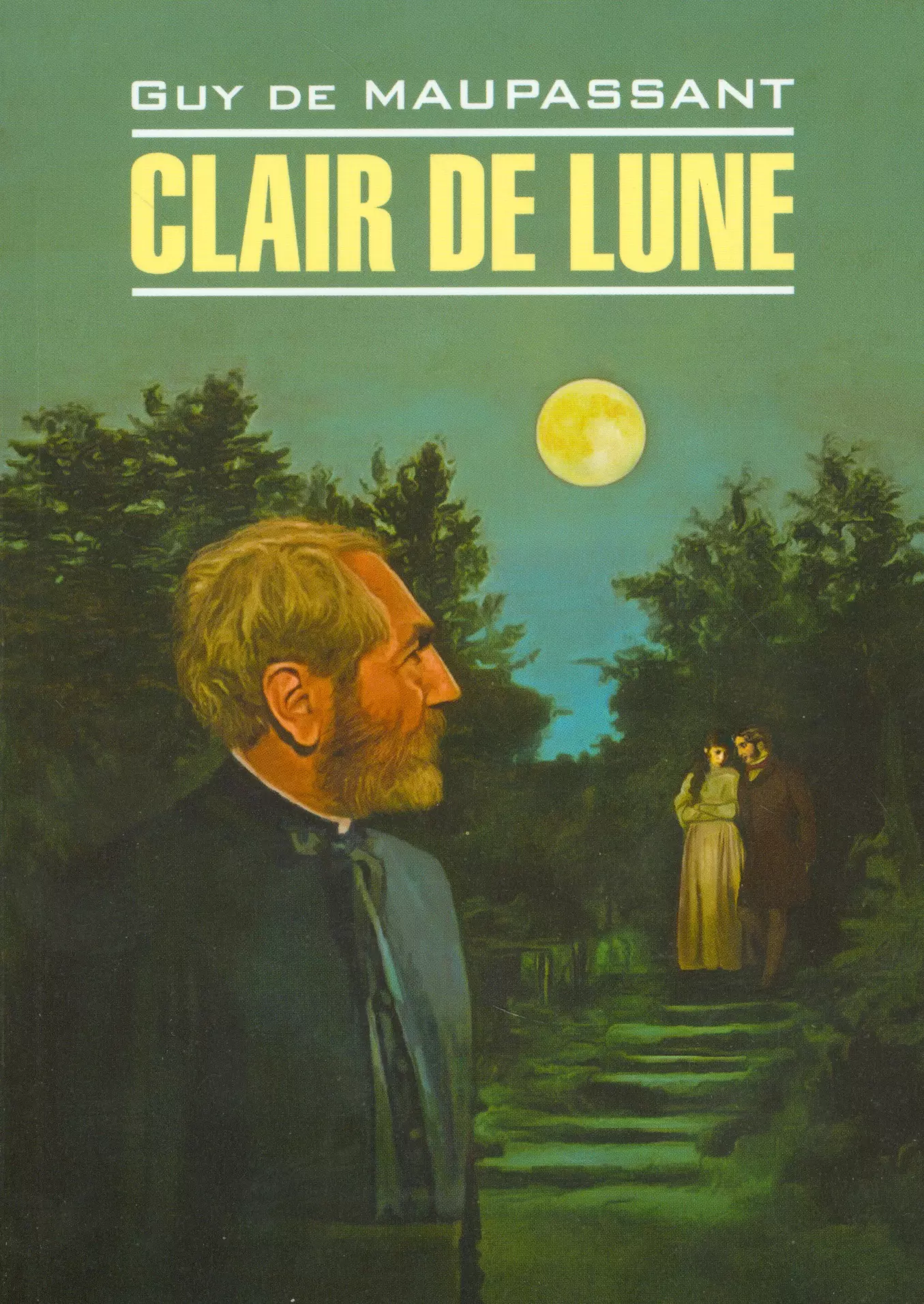 Мопассан Ги де - Лунный свет : книга для чтения на французском языке