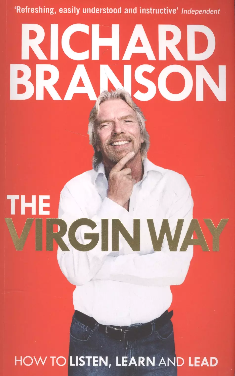 Брэнсон Ричард - The Virgin Way How to Listen Learn Laugh and Lead (м) Branson