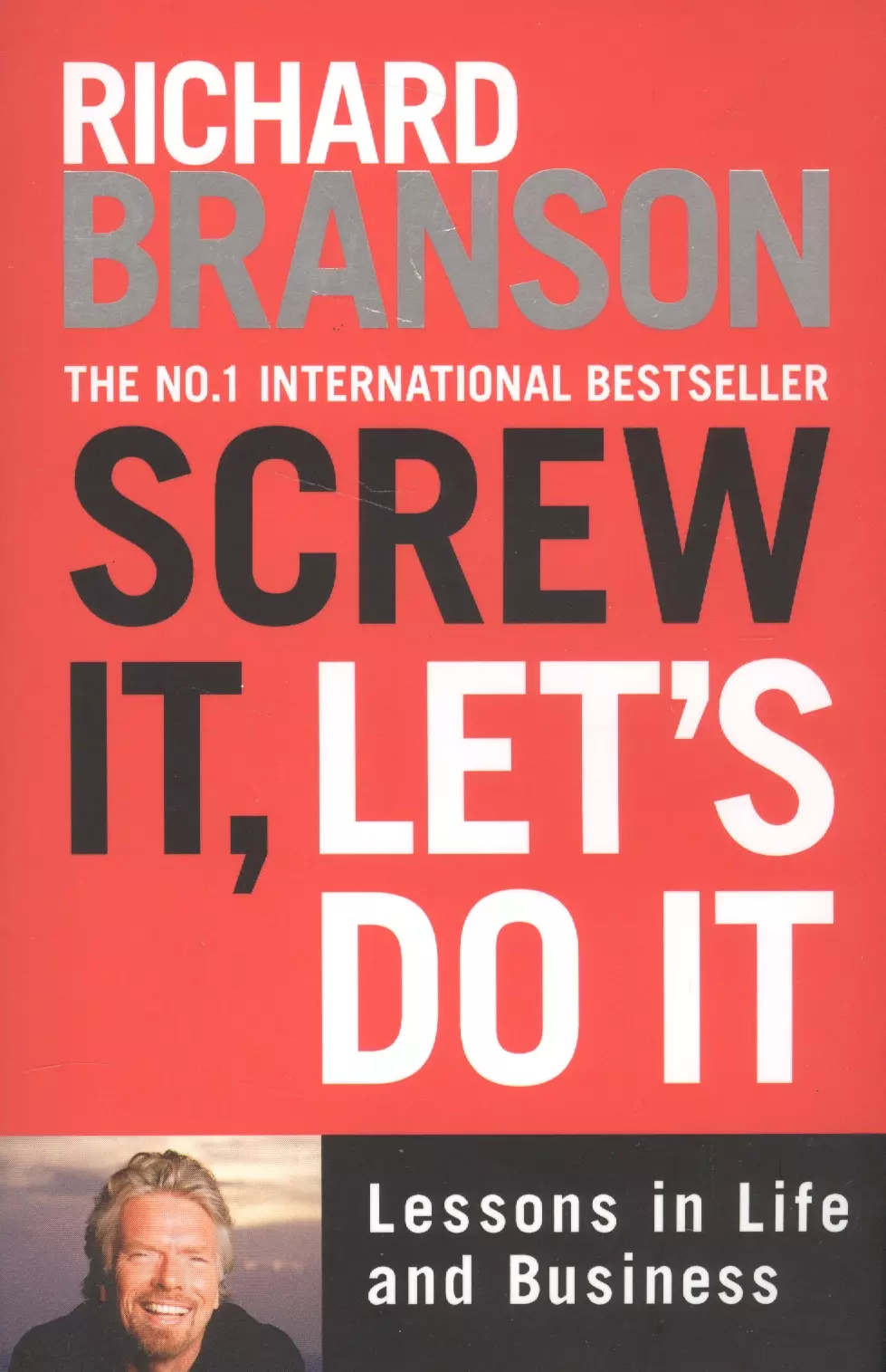 Брэнсон Ричард - Screw it, Lets Do it: Lessons in Life