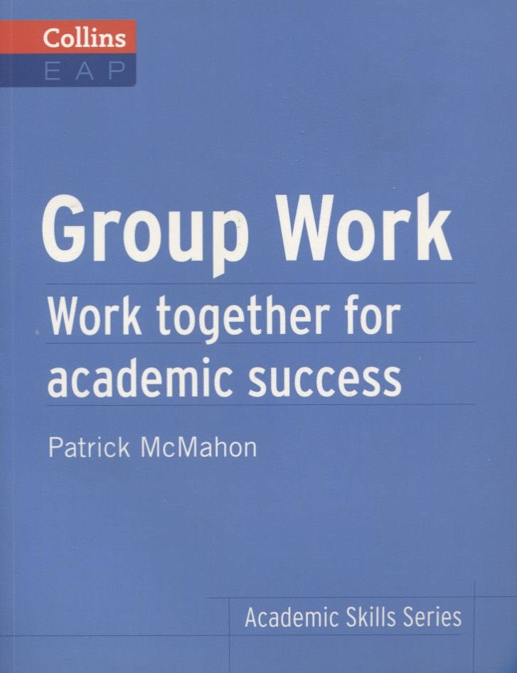 

Group Work. Work together for academic success B2+