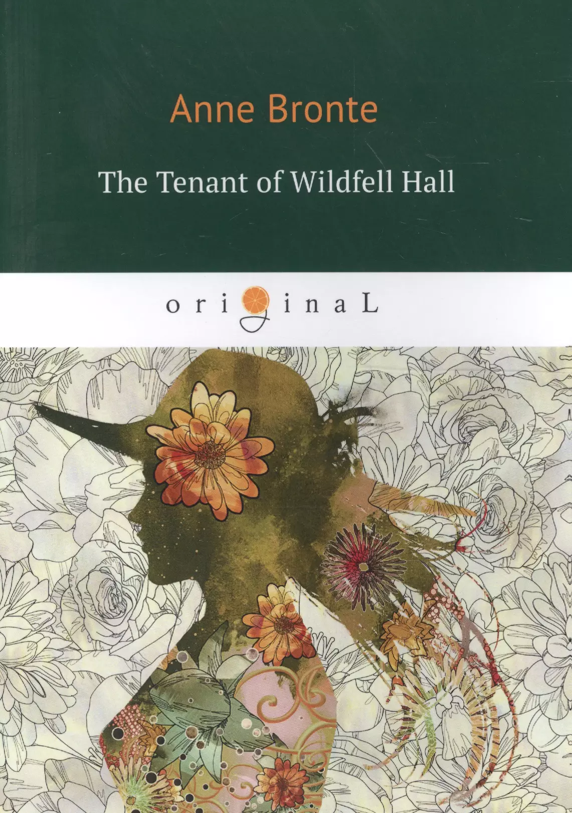 Bronte A. - The Tenant of Wildfell Hall = Незнакомка из Уайлдфелл-Холл: на англ. яз