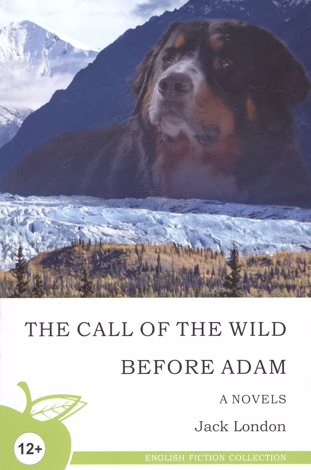 Лондон Джек - Зов предков. До Адама: повести, на английском языке = The Call of the Wild. Before Adam