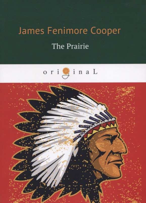 

The Prairie = Прерия: на английском языке