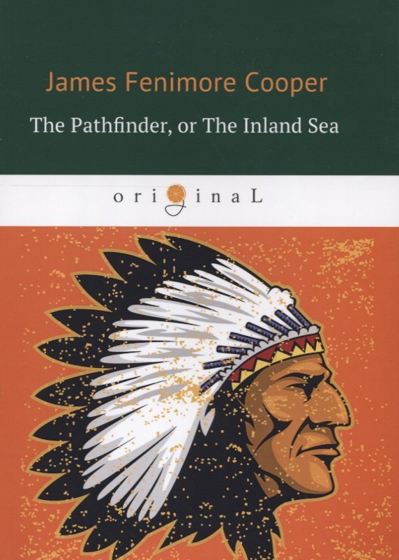 

The Pathfinder, or The Inland Sea = Следопыт, или На берегах Онтарио: на английском языке