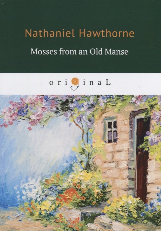 

Mosses from an Old Manse = Мхи старой усадьбы: на англ.яз.