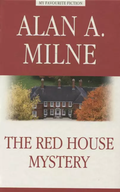 Милн Алан Александр - The Red House Mystery = Тайна Красного дома