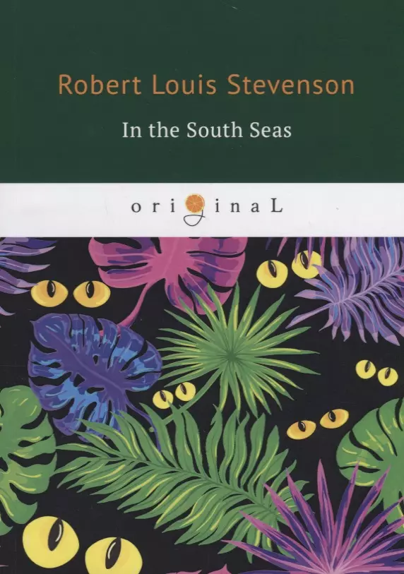 Стивенсон Роберт Льюис - In the South Seas = В Южных Морях: на англ.яз