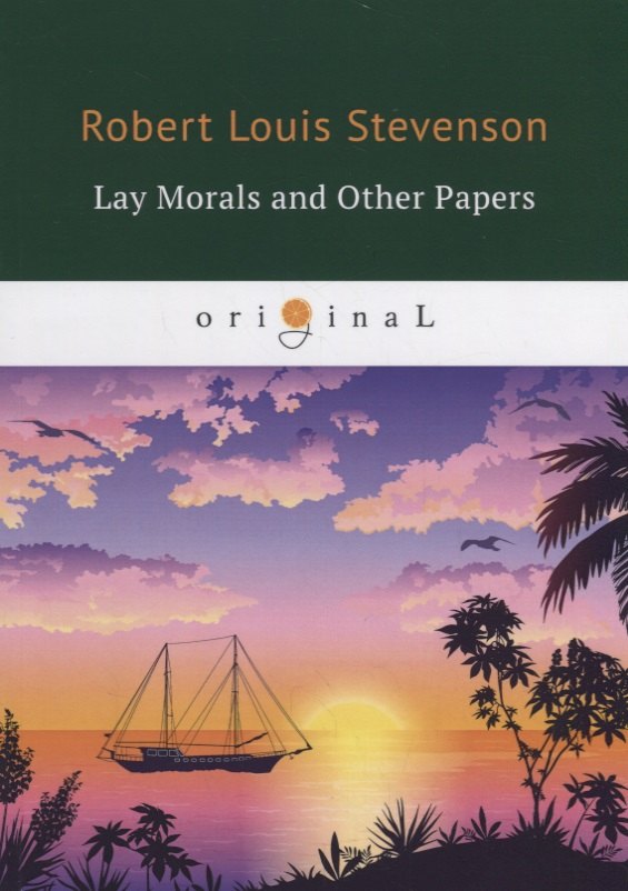 

Lay Morals and Other Papers = Коллекция ЭССЕ: на англ.яз