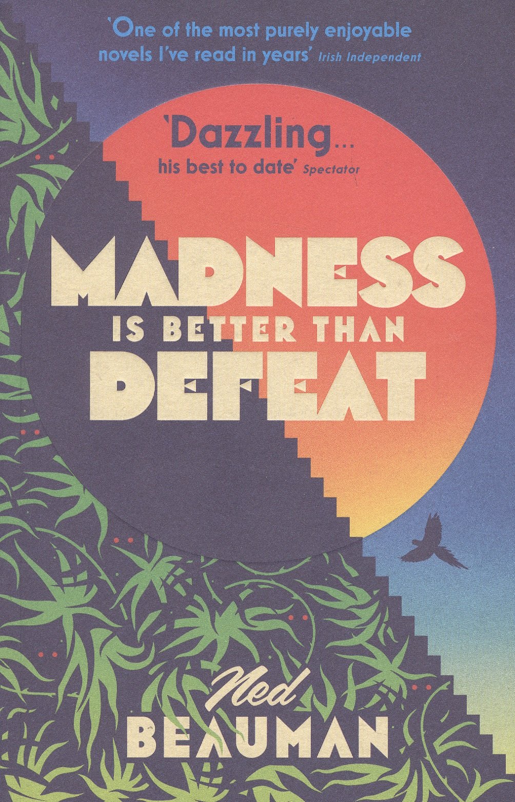 

Madness is Better than Defeat