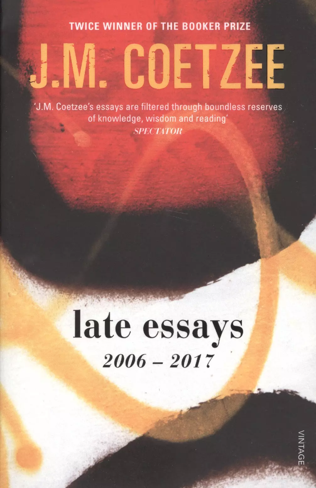 Кутзее Джон Максвелл, Coetzee J. M. - Late Essays 2006 - 2017