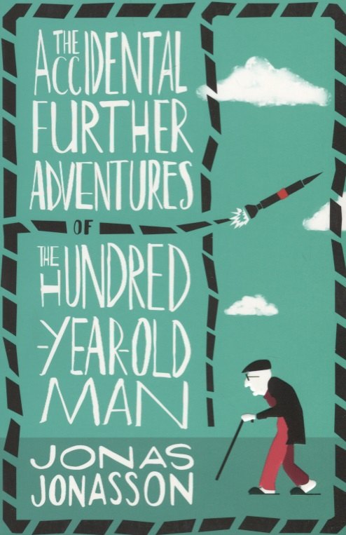 

The Accidental Further Adventures of the Hundred-Year-Old Man