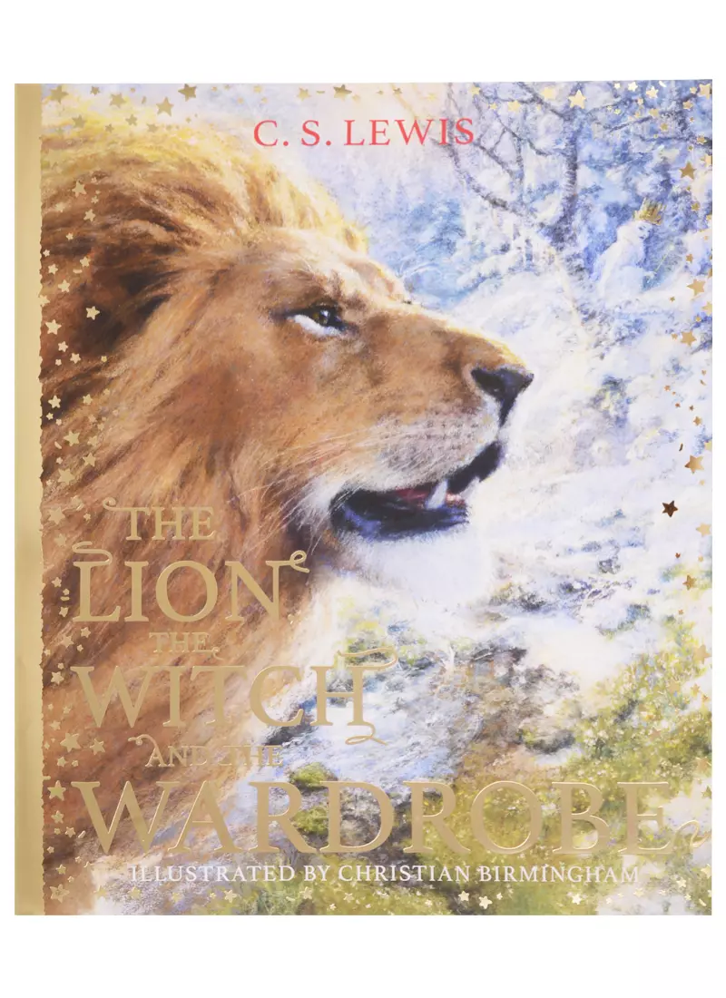 Lewis C.S., Birmingham Christian, Льюис Клайв Стейплз - The Lion, the Witch and the Wardrobe Hardcover