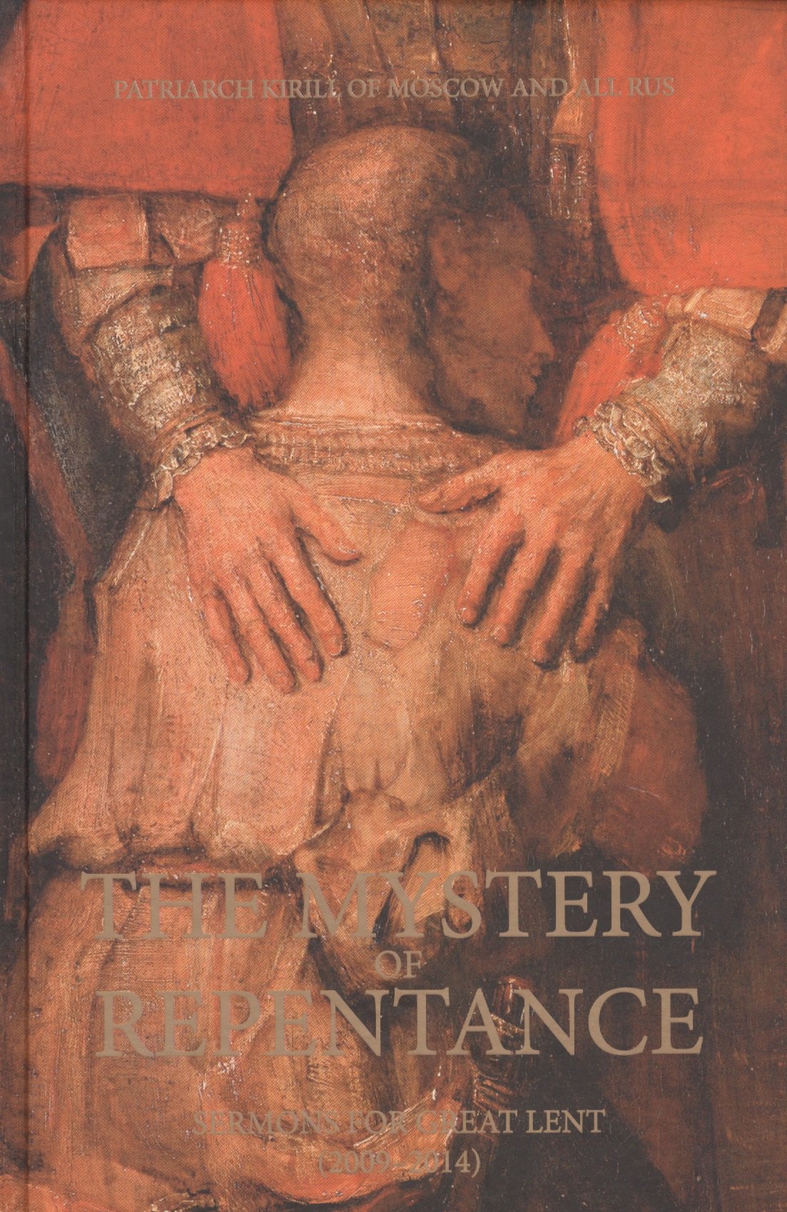 

The Mystery Of Repentance. Sermons For Great Lent (2009-2014) (на английском языке)