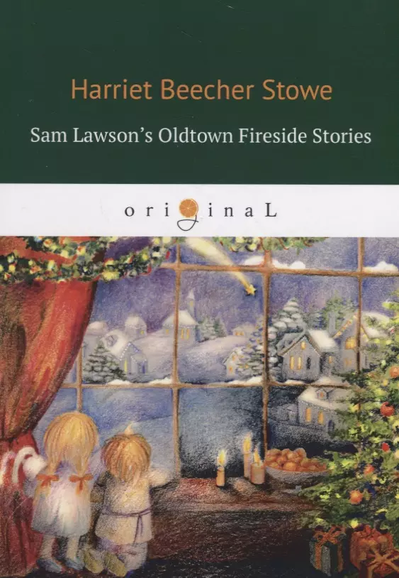 Stowe Harriet  Beecher - Sam Lawson's Oldtown Fireside Stories