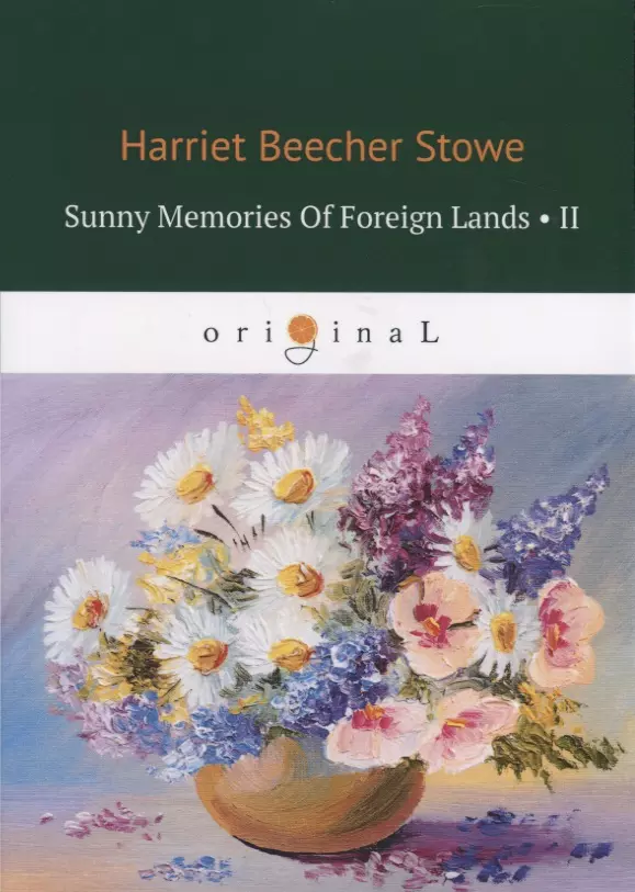 Stowe Harriet  Beecher - Sunny Memories Of Foreign Lands' II