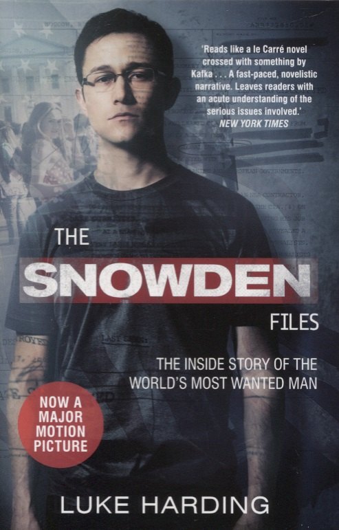 

The Snowden Files. The Inside Story Of The World`s Most Wanted Man