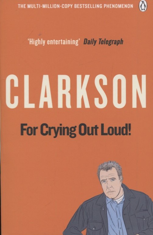 

For Crying Out Loud! The World According to Clarkson Volume 3