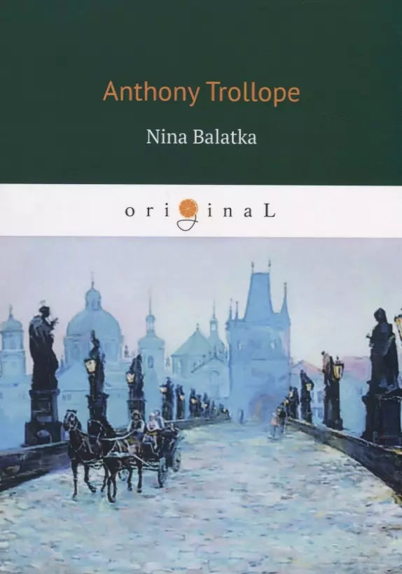 Trollope A. - Nina Balatka = Нина Балатка: на анг. яз