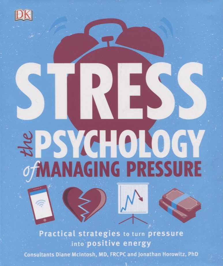 

Stress The Psychology of Managing Pressure