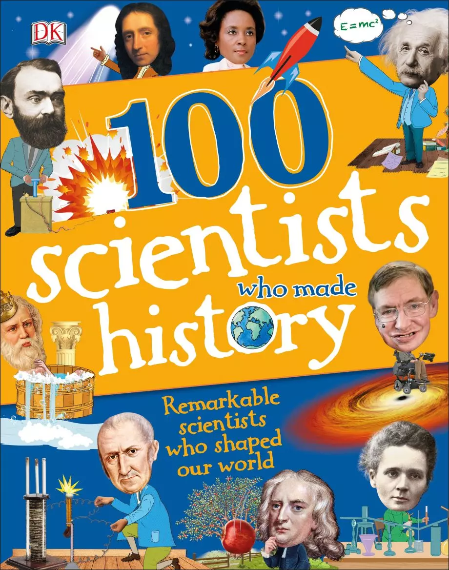  - 100 Scientists who made history. Remarkable scientists who shaped our world