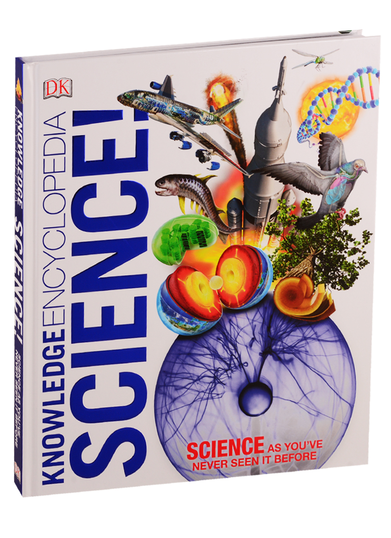  - Knowledge Encyclopedia Science! Science As You`ve Never Seen It Before