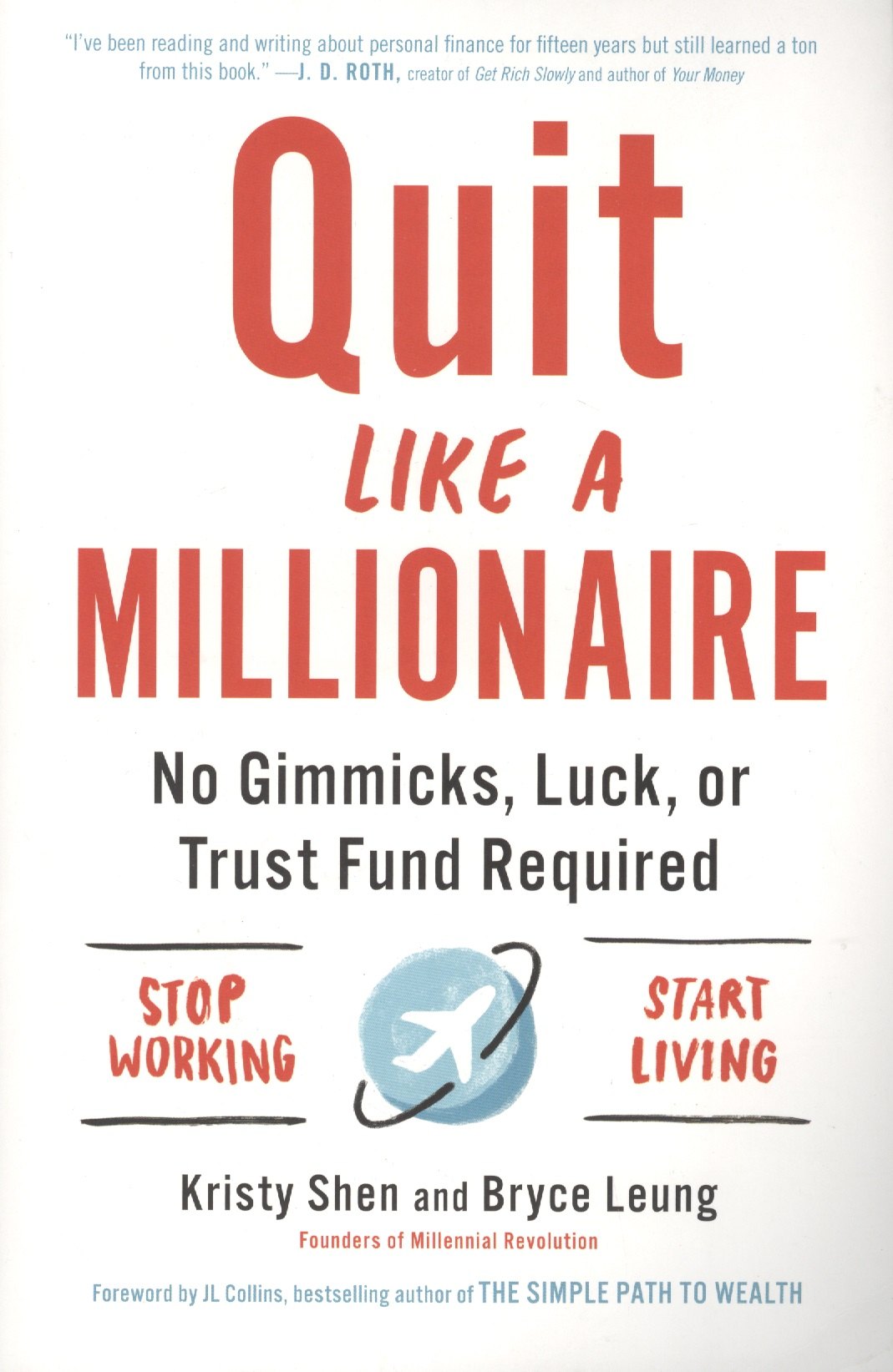 

Quit Like a Millionaire. No Gimmicks, Luck, or Trust Fund Required