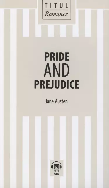 Остен Джейн - Pride and Prejudice. Гордость и предубеждение: книга для чтения на английском языке